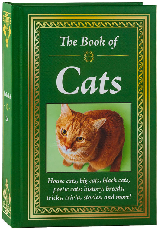 The Book of Cats: House Cats, Big Cats, Black Cats, Poetic Cats: History, Breeds, Tricks, Trivia, Stories, and More! ― Big Book of Feline Facts & ... Gift for Pet Lovers & Curious Readers