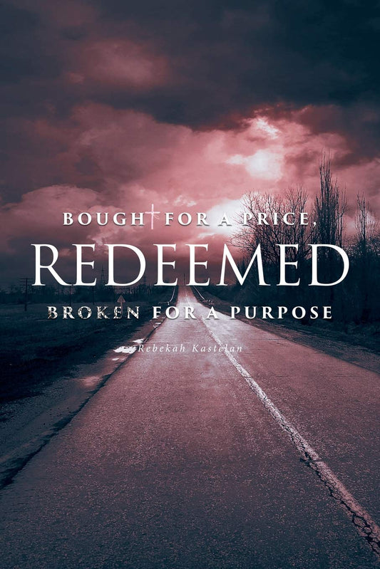 Redeemed: Bought for a Price, Broken for a Purpose - 1557