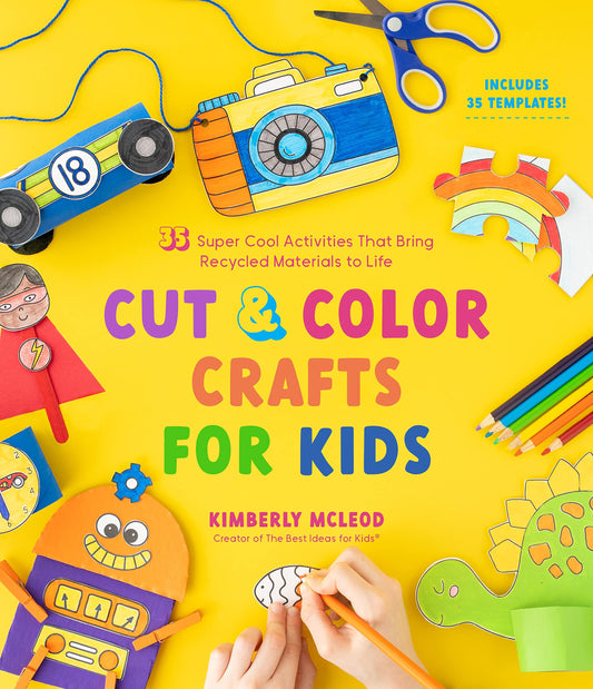 Cut & Color Crafts for Kids: 35 Super Cool Activities That Bring Recycled Materials to Life - 7113