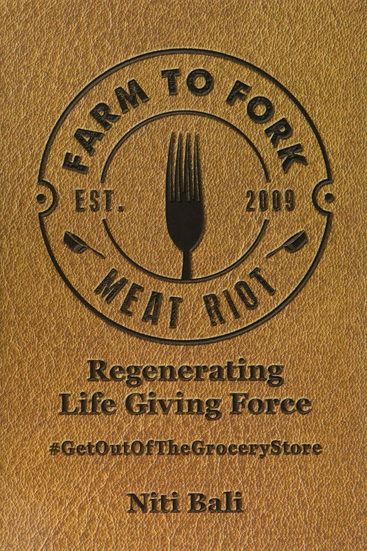 Farm to Fork Meat Riot: Regenerating Life Giving Force - 8820