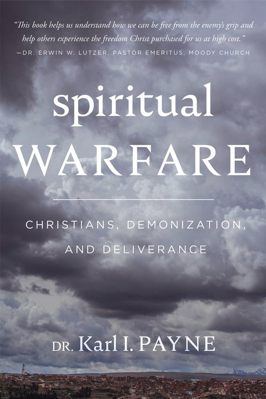 Spiritual Warfare: Christians, Demonization and Deliverance - 1586