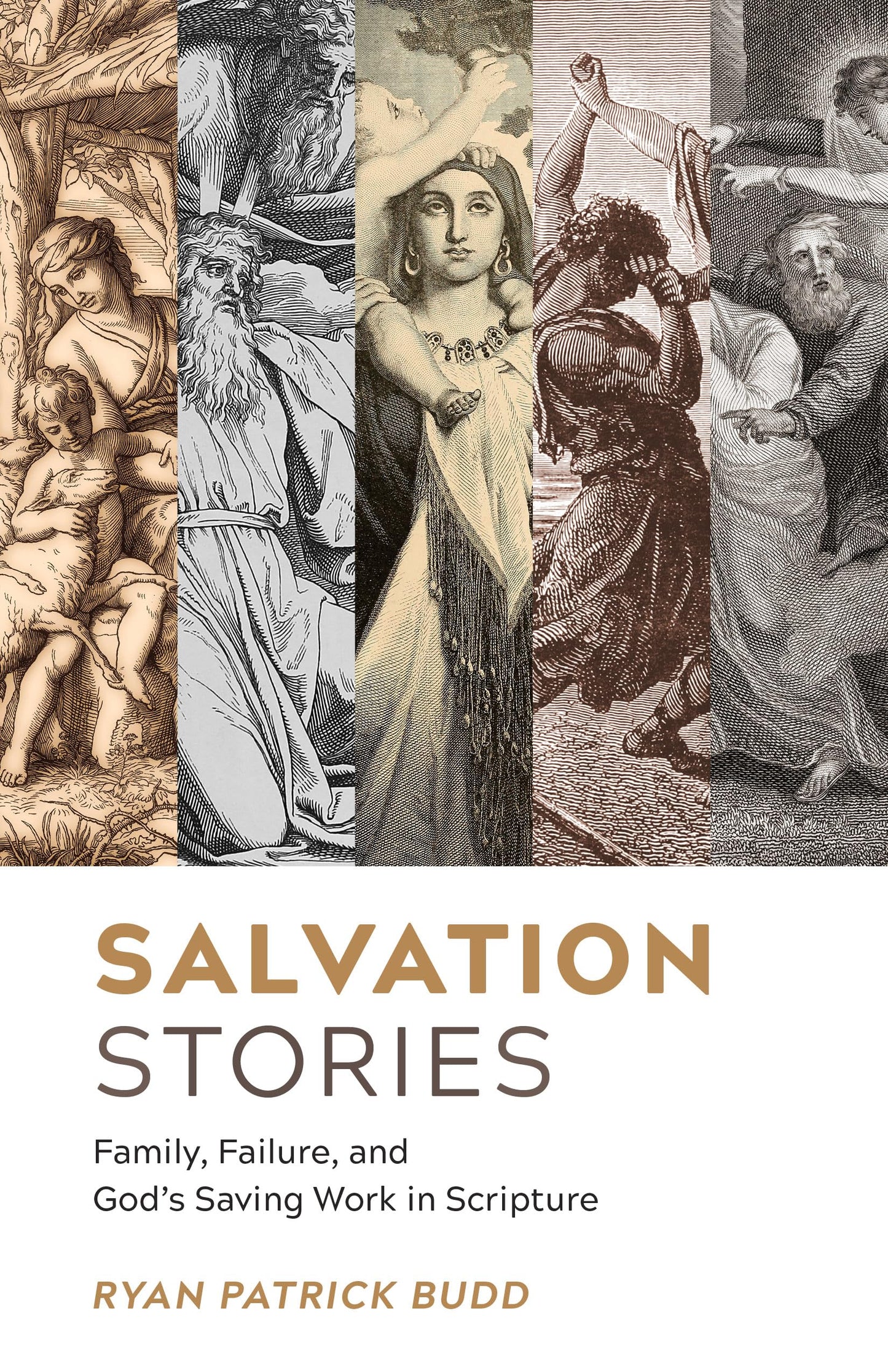 Salvation Stories: Family, Failure, and God’s Saving Work in Scripture