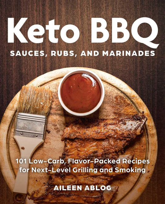 Keto BBQ Sauces, Rubs, and Marinades: 101 Low-Carb, Flavor-Packed Recipes for Next-Level Grilling and Smoking - 2870