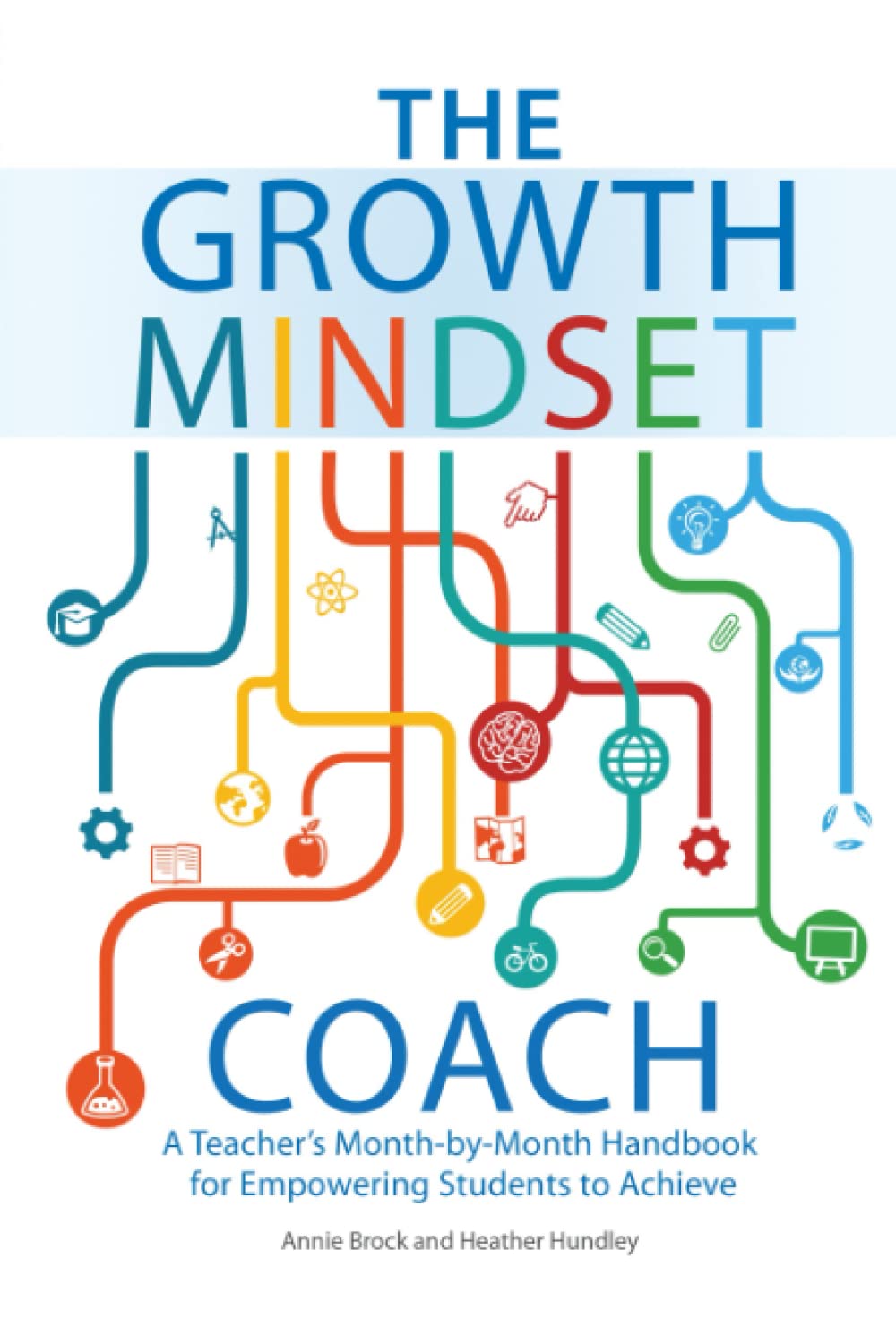 The Growth Mindset Coach: A Teacher's Month-by-Month Handbook for Empowering Students to Achieve - 2026