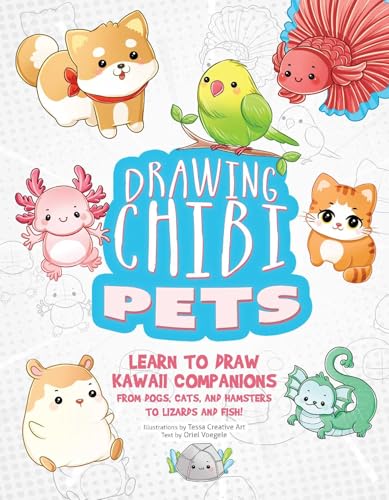 Drawing Chibi Pets: Learn to Draw Kawaii Companions, from Dogs, Cats, and Hamsters to Lizards and Fish! (How to Draw Books)