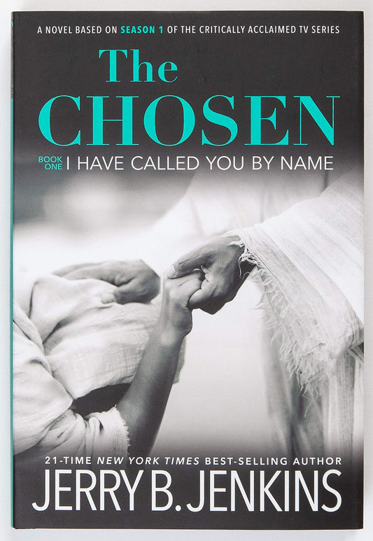The Chosen I Have Called You by Name: A Novel Based on Season 1 of the Critically Acclaimed TV Series - 1174