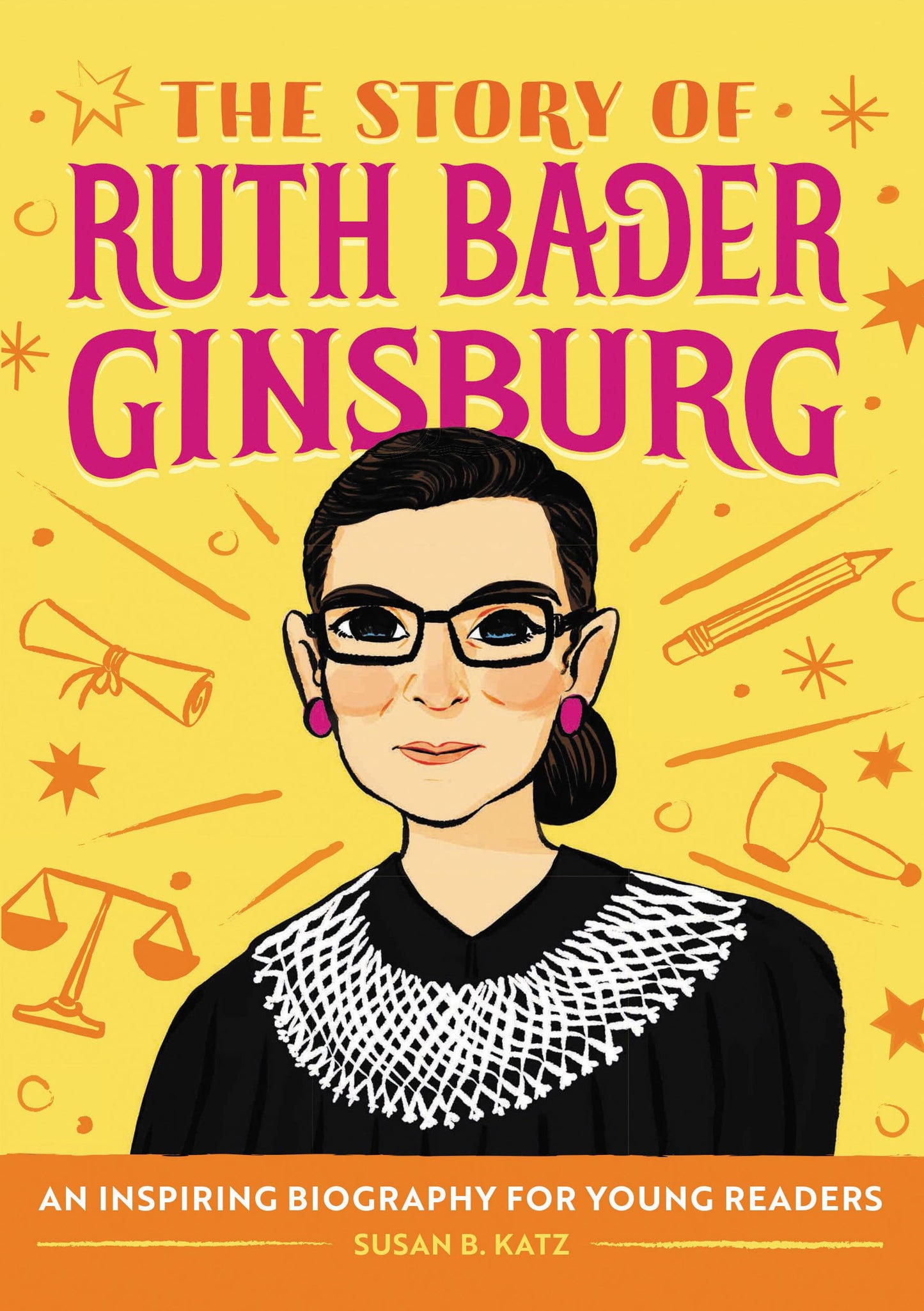The Story of Ruth Bader Ginsburg: An Inspiring Biography for Young Readers (The Story of Biographies) - 6163