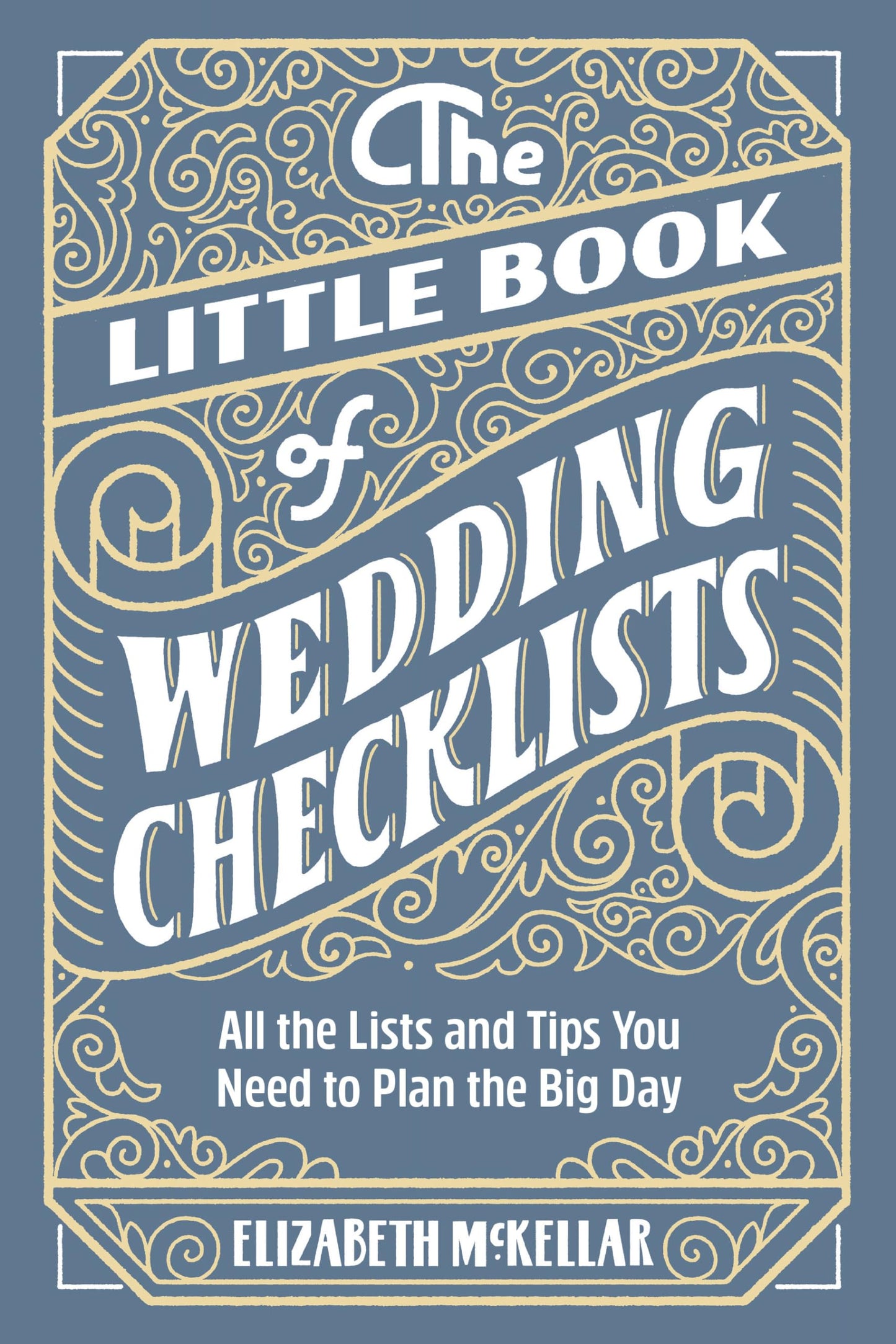 The Little Book of Wedding Checklists: All the Lists and Tips You Need to Plan the Big Day - 5835