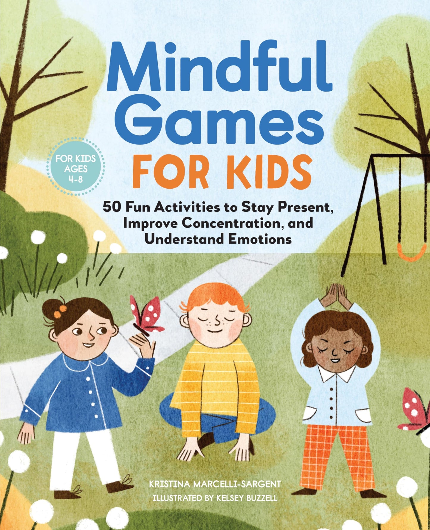 Mindful Games for Kids: 50 Fun Activities to Stay Present, Improve Concentration, and Understand Emotions - 4656