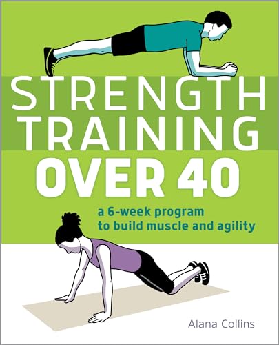 Strength Training Over 40: A 6-Week Program to Build Muscle and Agility - 8958