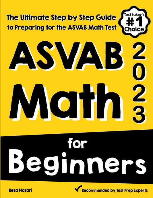 ASVAB Math for Beginners: The Ultimate Step by Step Guide to Preparing for the ASVAB Math Test - 8880