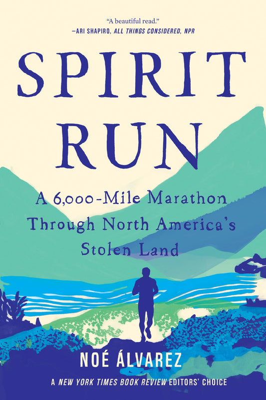 Spirit Run: A 6,000-Mile Marathon Through North America's Stolen Land - 1529