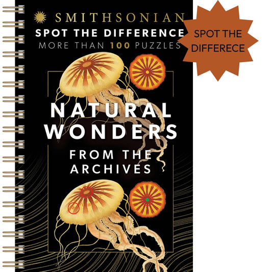 Smithsonian Spot the Difference - Natural Wonders From the Archives, 100+ Picture Puzzles for Adults - Includes Spiral Bound / Lay Flat Design (Brain Busters)