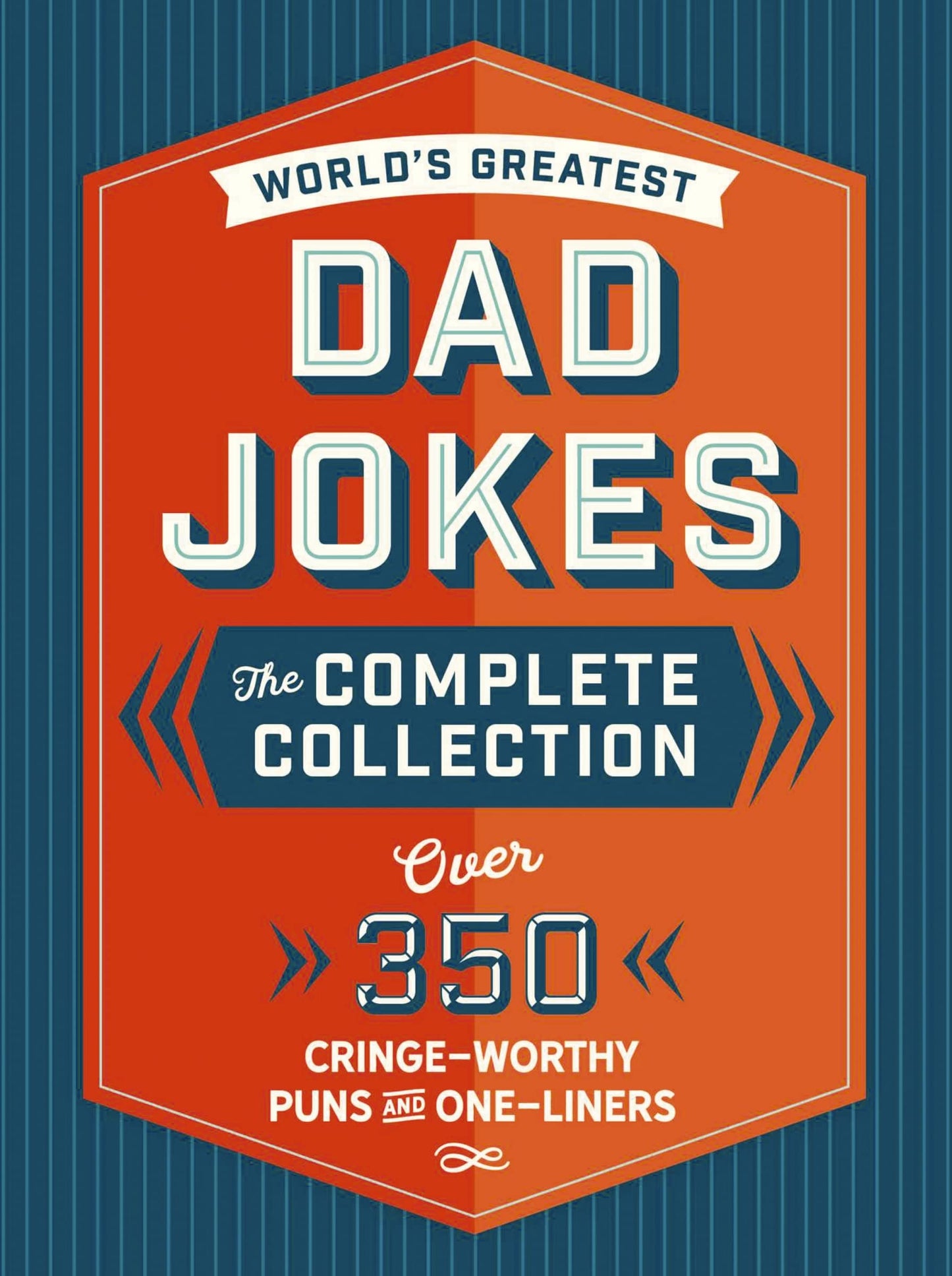 The World's Greatest Dad Jokes: The Complete Collection (The Heirloom Edition): Over 500 Cringe-Worthy Puns and One-Liners (The Ultimate Collection of Clean Dad Jokes) - 1116