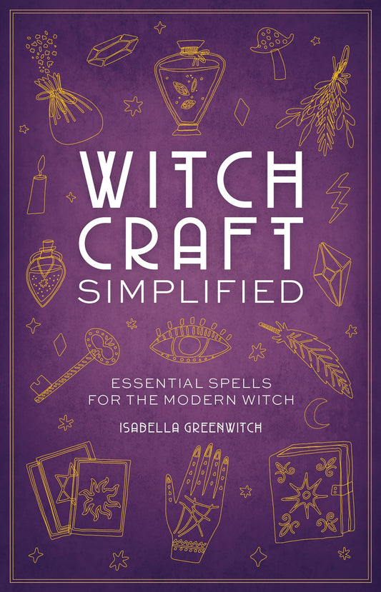 Witchcraft Simplified: Essential Spells for the Modern Witch (Simplified Series)