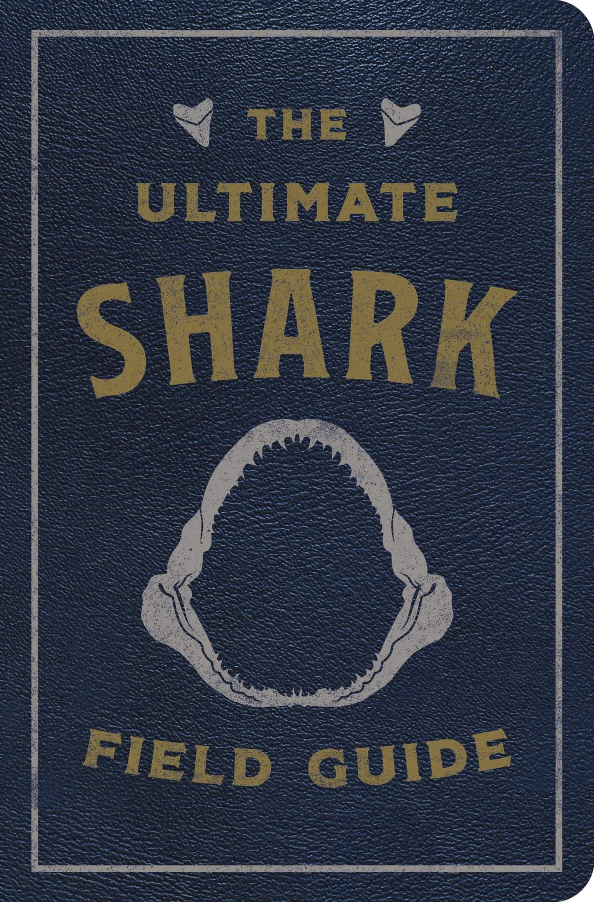 The Ultimate Shark Field Guide: The Ocean Explorer's Handbook (Ultimate Field Guides)
