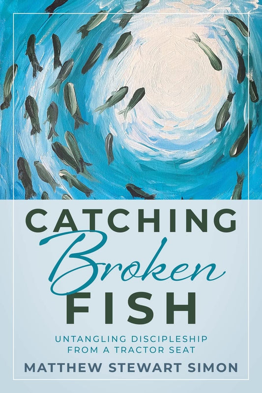 Catching Broken Fish: Untangling Discipleship From A Tractor Seat: Untangling - 3557