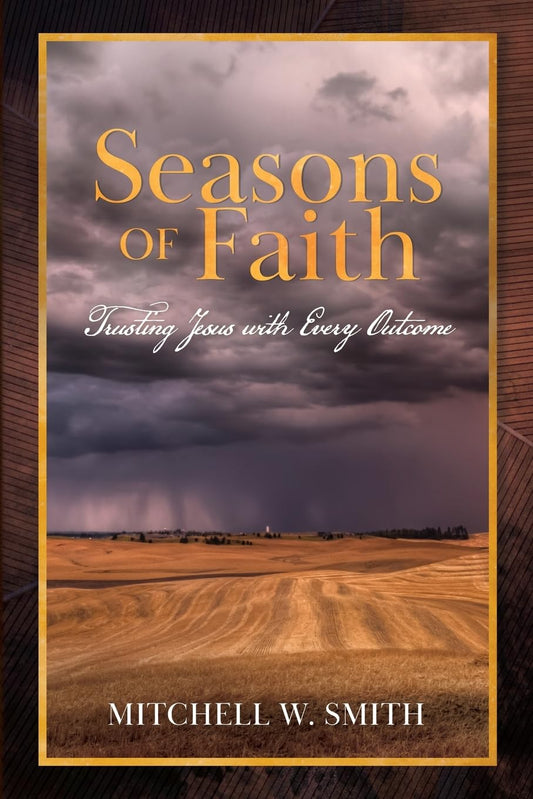 Seasons of Faith: Trusting Jesus with Every Outcome (Throughline)