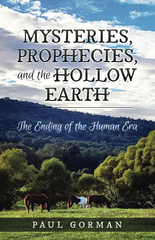 Mysteries, Prophecies, and the Hollow Earth: The Ending of the Human Era - 667