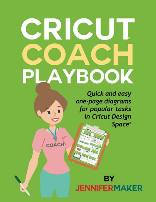 Cricut Coach Playbook: Quick and Easy One-Page Diagrams for Popular Tasks in Cricut Design Space - 6386