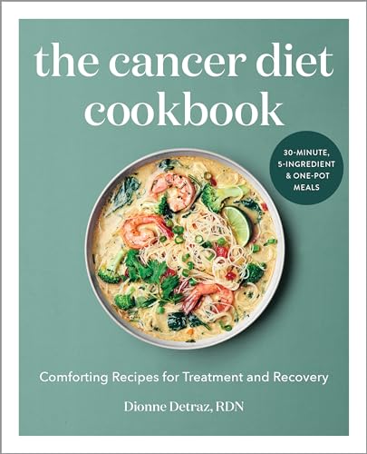 The Cancer Diet Cookbook: Comforting Recipes for Treatment and Recovery - 4311