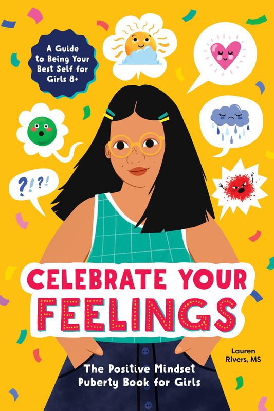 Celebrate Your Feelings: The Positive Mindset Puberty Book for Girls - 8709