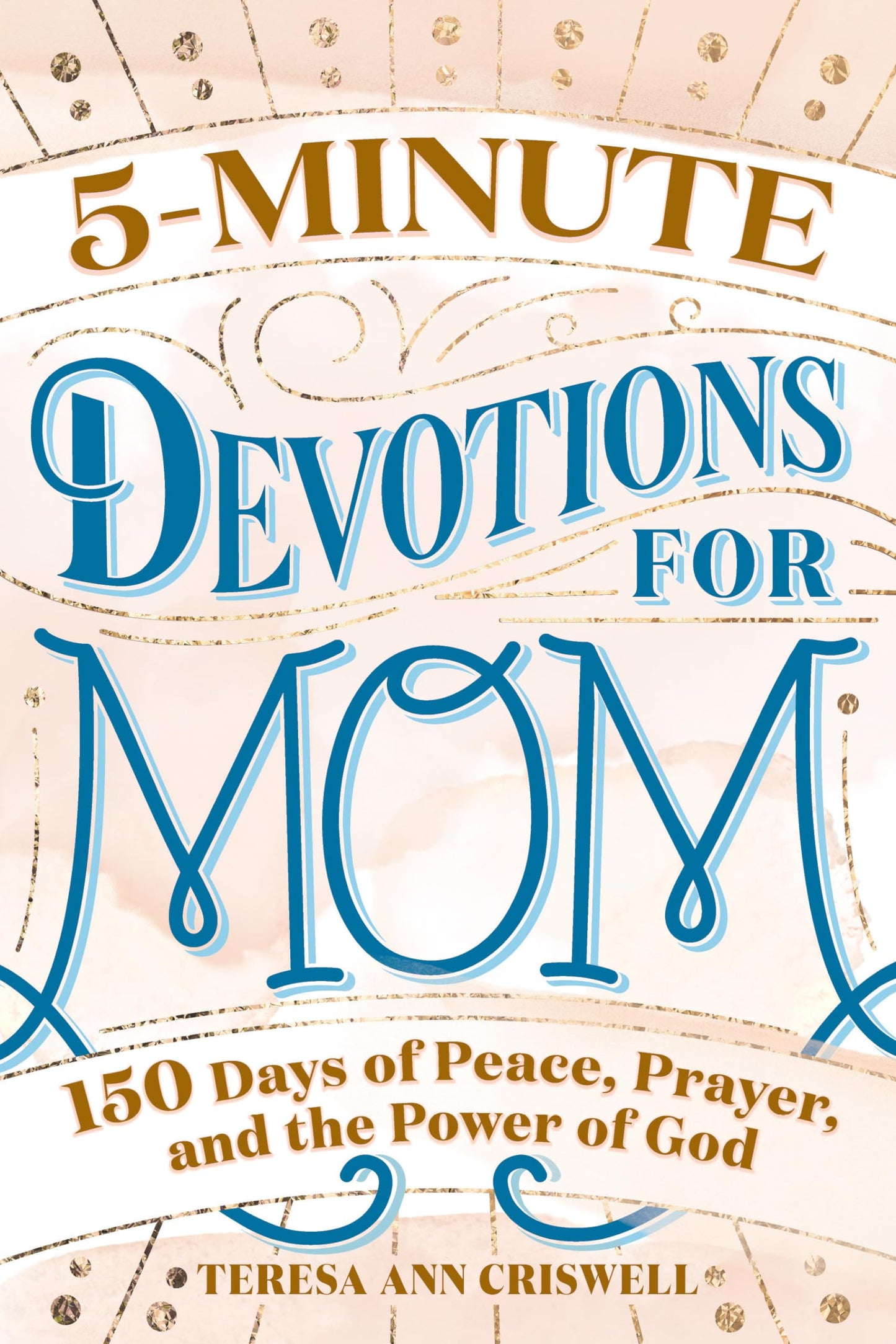 5-MINUTE DEVOTIONS FOR MOM: 150