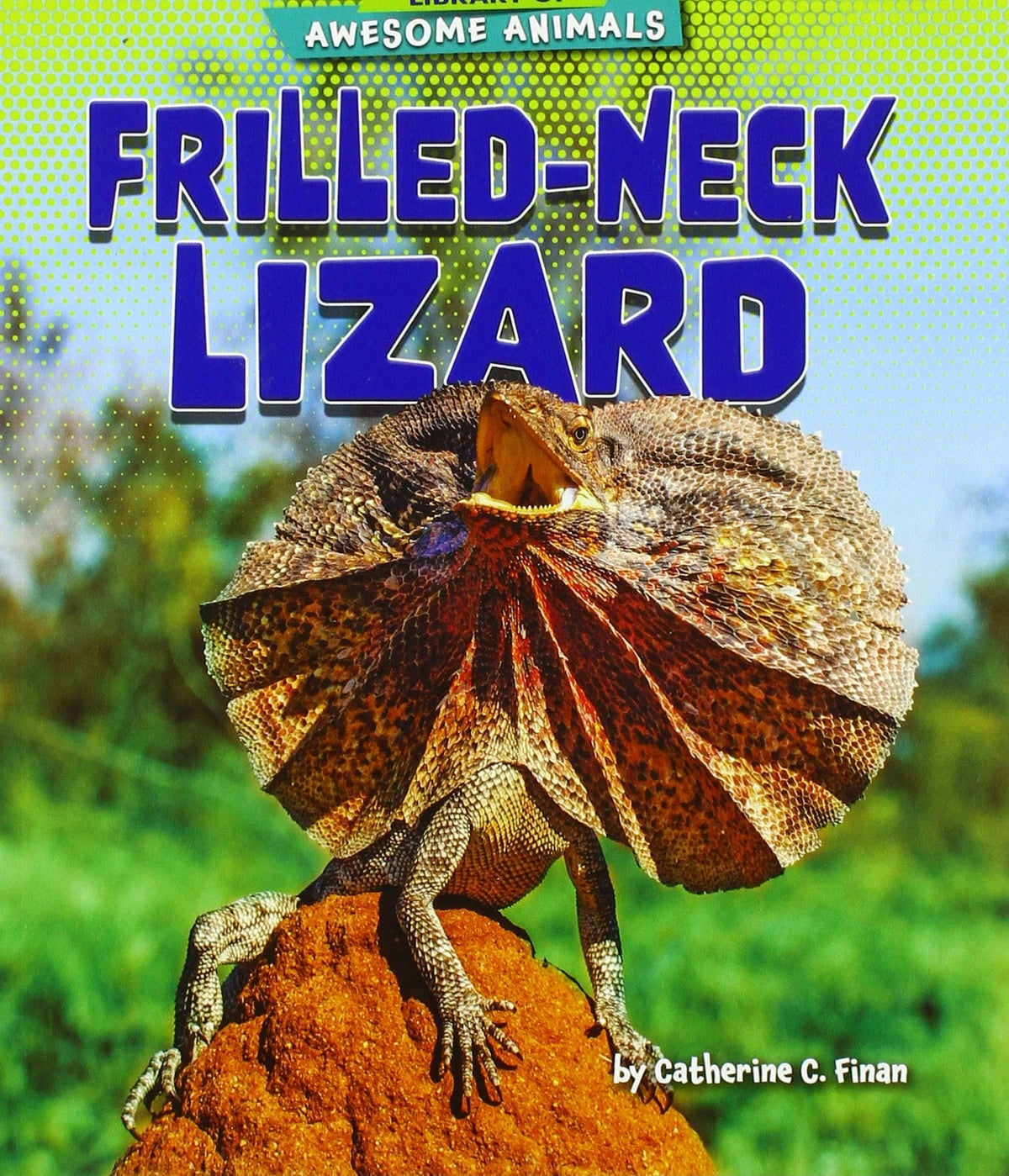 Frilled-Neck Lizard (Library of Awesome Animals)
