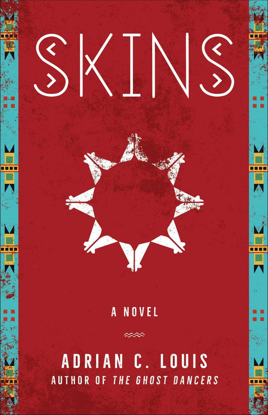 Skins: A Novel (Western Literature and Fiction Series)