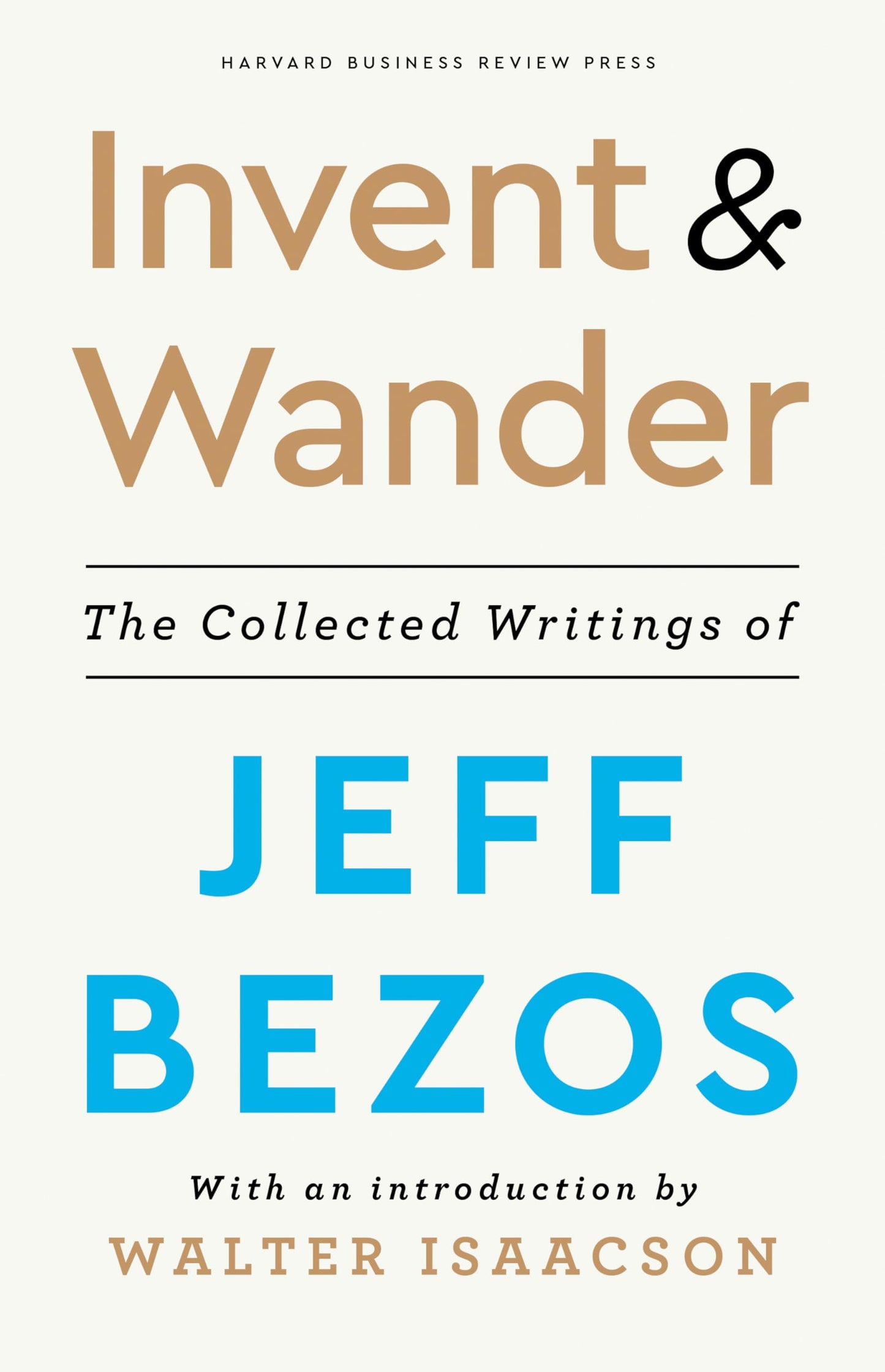 Invent and Wander: The Collected Writings of Jeff Bezos, With an Introduction by Walter Isaacson - 9587