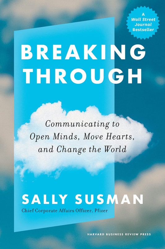 Breaking Through: Communicating to Open Minds, Move Hearts, and Change the World - 8615