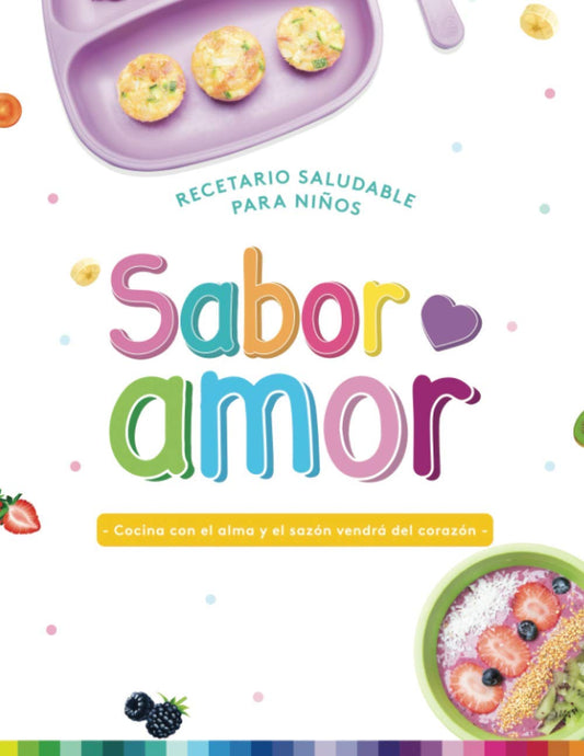 SABOR AMOR: Recetario saludable para niños (Spanish Edition)