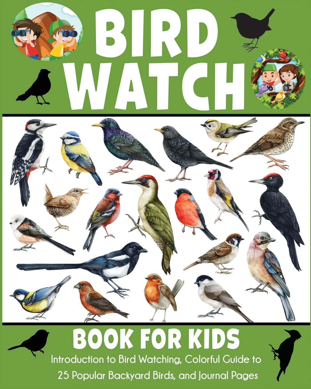 Bird Watch Book for Kids: Introduction to Bird Watching, Colorful Guide to 25 Popular Backyard Birds, and Journal Pages - 4544