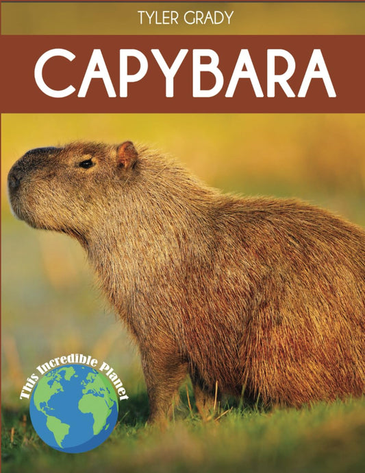 Capybara: Fascinating Animal Facts for Kids (This Incredible Planet) - 340