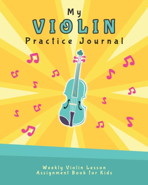 My Violin Practice Journal: Weekly Violin Lesson Assignment Book for Kids (Music Lesson Notebooks for Kids) - 440