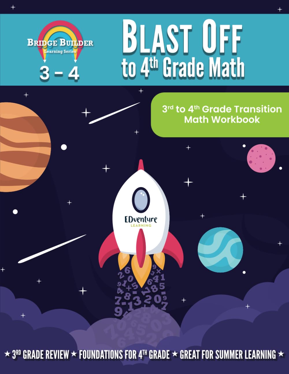 Blast Off to 4th Grade Math: 3rd to 4th Grade Transition Math Workbook (Bridge Builder Learning Series)