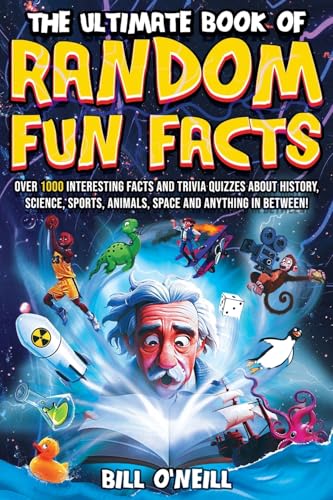 The Ultimate Book of Random Fun Facts: Over 1000 Interesting Facts And Trivia Quizzes About History, Science, Sports, Animals, Space and Anything In Between! - 1826