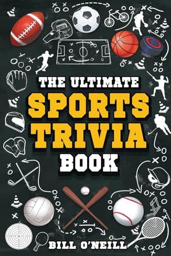 The Ultimate Sports Trivia Book: A Collection of Fascinating Stories, Amazing Trivia Quizzes and Fun Facts for Sports Lovers! - 2524