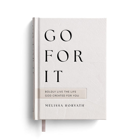 Go For It: Boldly Live the Life God Created for You - 4485
