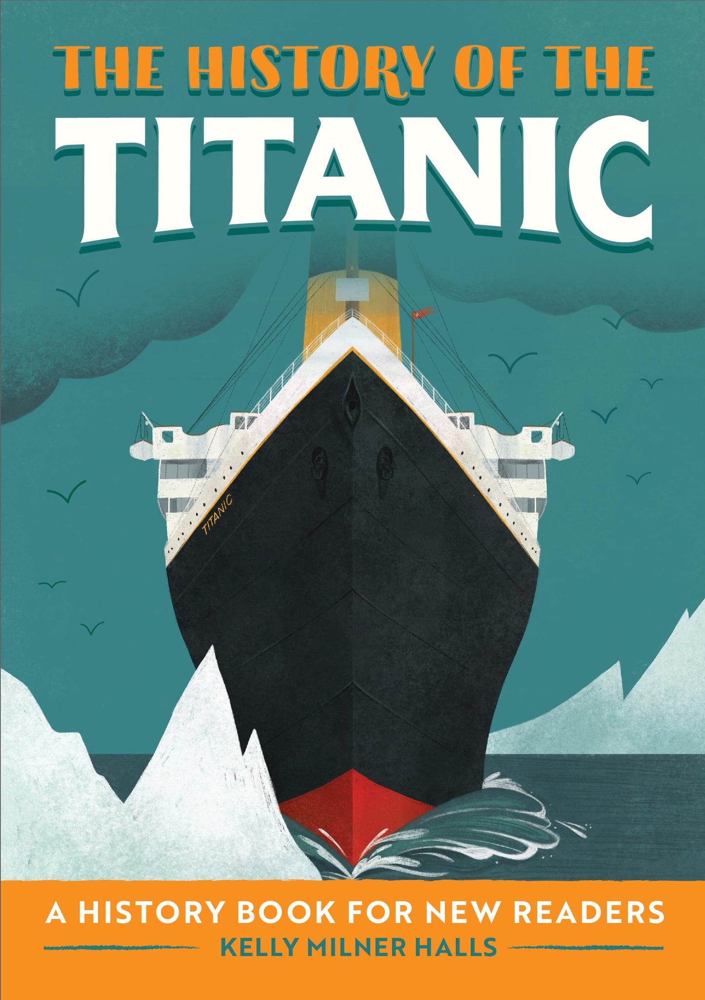 The History of the Titanic: Notable Events for Young Readers
