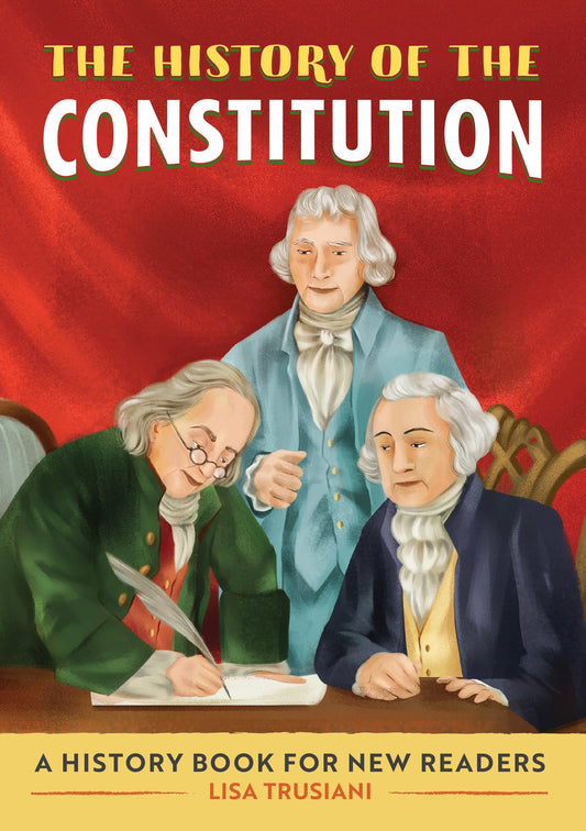 The History of the Constitution: Notable Events for Young Readers
