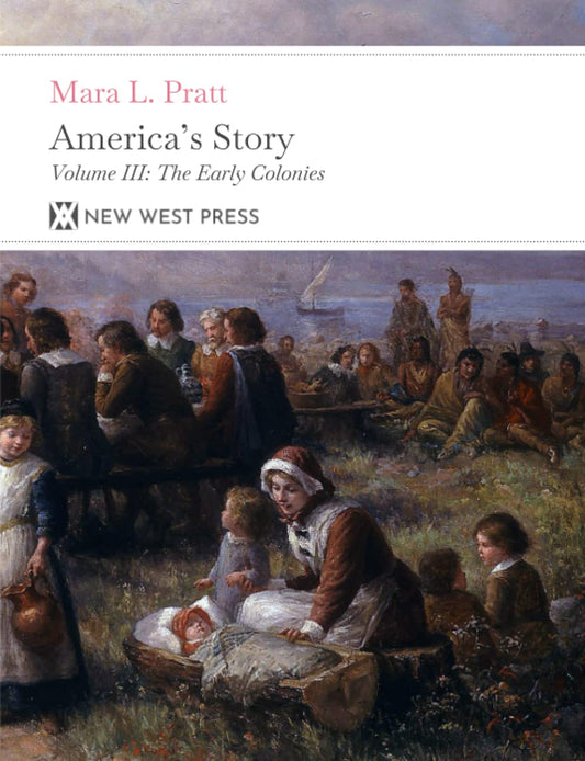 America's Story The Early Colonies: Volume III with 82 Original Illustrations