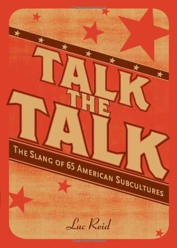 Talk the Talk The Slang of 65 American Subcultures