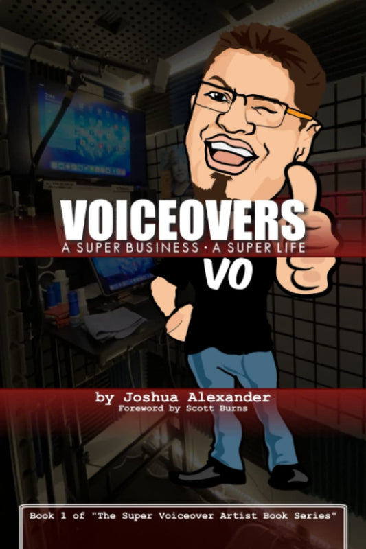 Voiceovers: A Super Business ∙ A Super Life: The cozy stressful beautiful harried awesome funny magically super life of a mild-mannered Voiceover Businessman - 1848