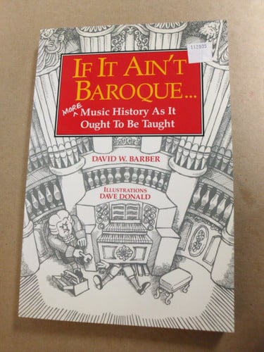 If it ain't baroque: more music history as it ought to be taught