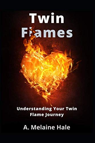 Twin Flames: Understanding Your Twin Flame Journey (Twin Flame Series) - 3972
