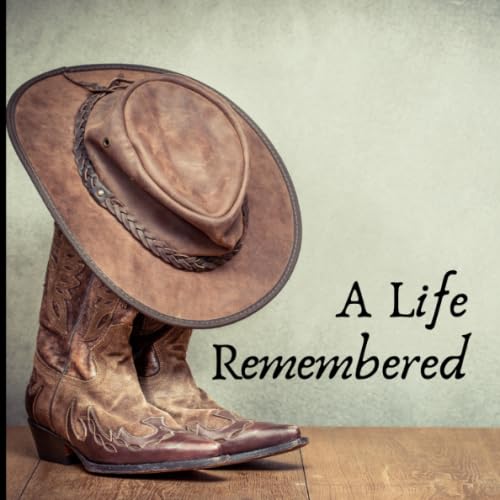 A Life Remembered: Guest Book for Funeral and Memorial Services, 300 Guests, Cowboy Boots and Cowboy Hat (8.25 x 8.25)