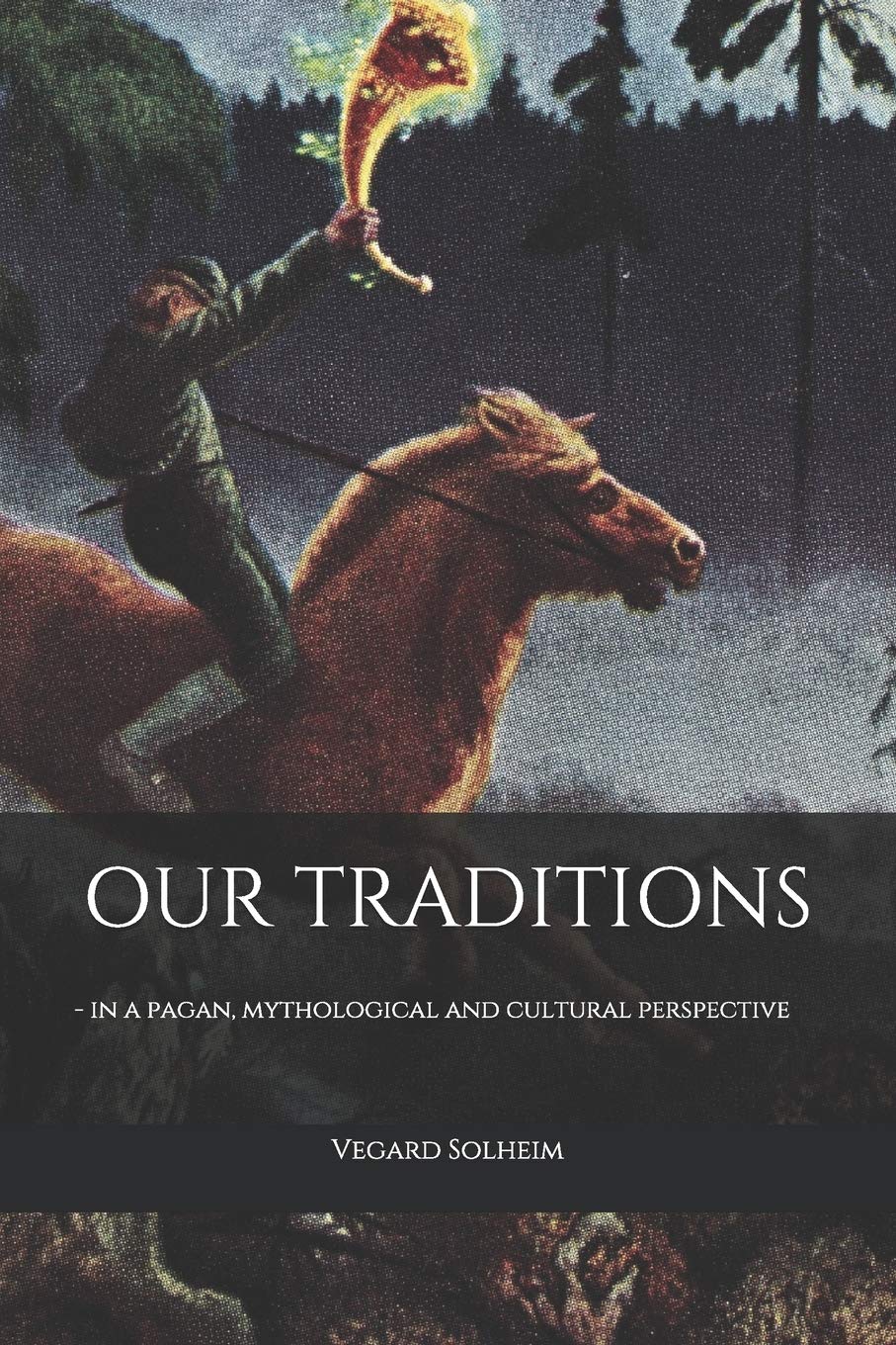 Our Traditions: - in a pagan, mythological and cultural perspective - 9607