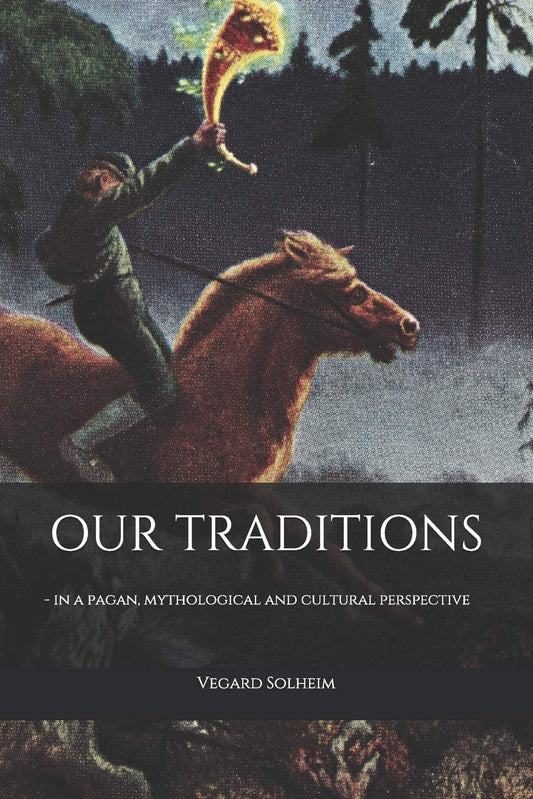 Our Traditions: - in a pagan, mythological and cultural perspective - 9607