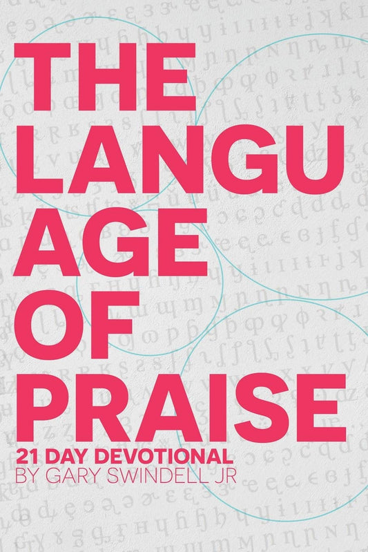 The Language of Praise: 21 Day Devotional